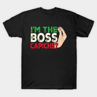 Funny I'm The Boss Italian Nonna Nonno Capiche T-Shirt